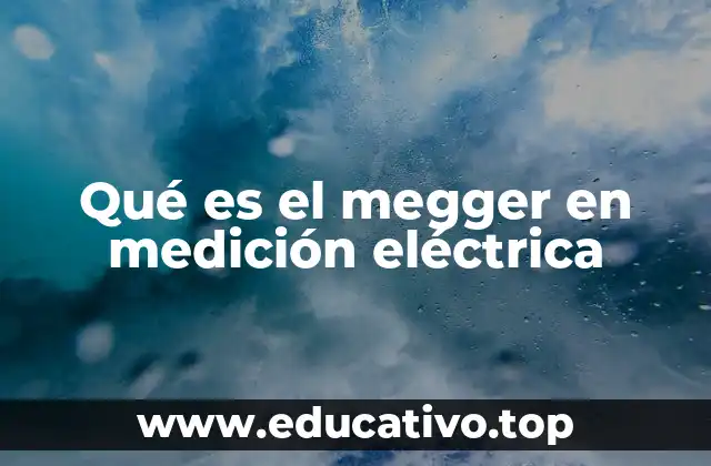 La importancia del megger en la seguridad eléctrica