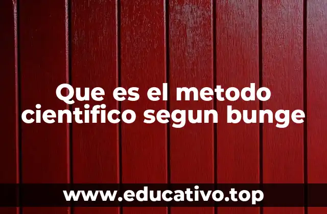 La base filosófica del método científico según Bunge