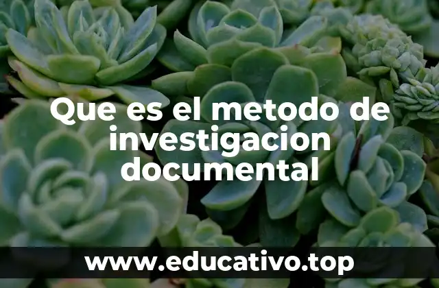 El uso del método documental en la investigación científica