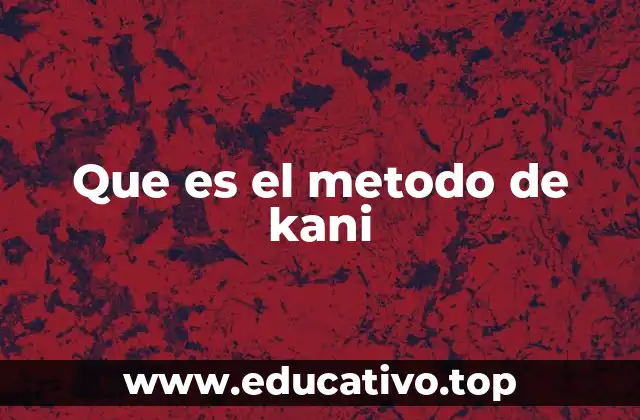 Que es el metodo de kani