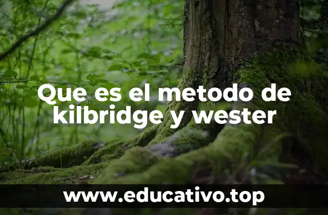Que es el metodo de kilbridge y wester