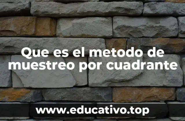 Aplicaciones del muestreo por cuadrante en la investigación ecológica