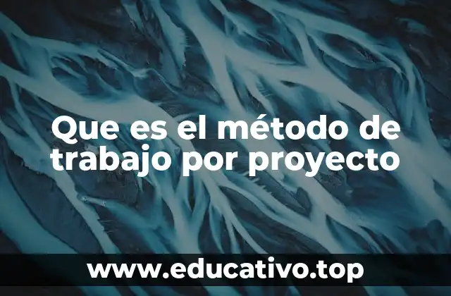 Que es el método de trabajo por proyecto