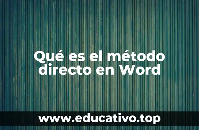 Qué es el método directo en Word