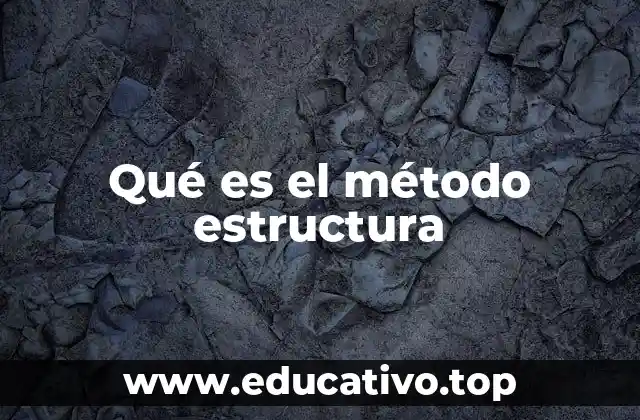 Qué es el método estructura