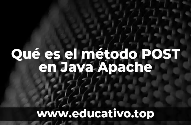 Cómo se manejan las solicitudes POST en Java con Apache