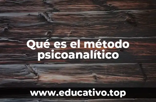 Qué es el método psicoanalítico