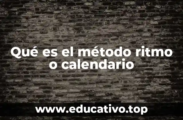 Qué es el método ritmo o calendario