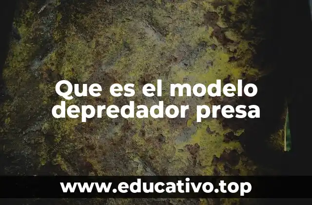 Que es el modelo depredador presa