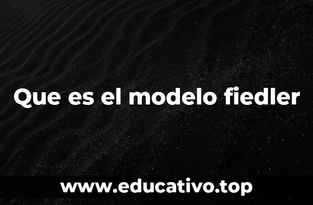 Que es el modelo fiedler