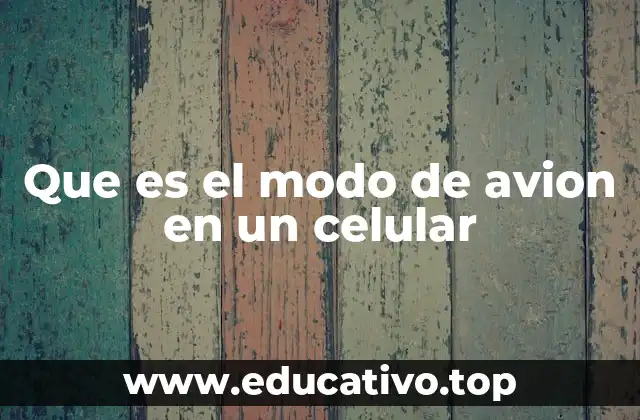 Cómo funciona el modo avión en los dispositivos móviles