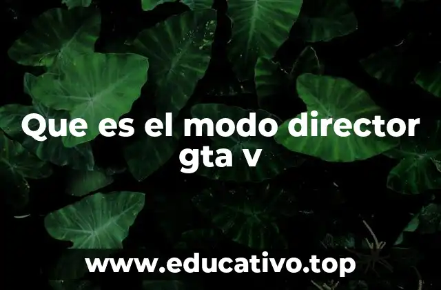 La evolución del modo director en el universo de GTA