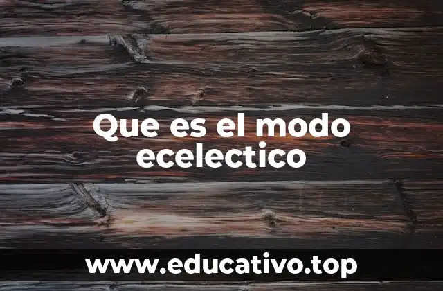 Que es el modo ecelectico