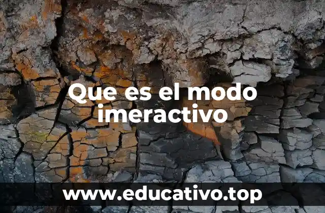 Cómo el modo imeractivo mejora la experiencia digital