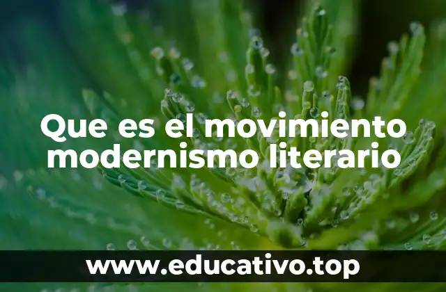 Que es el movimiento modernismo literario