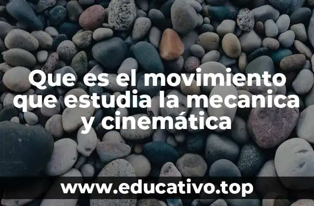 La base matemática de la cinemática y su importancia en la física