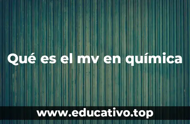 Qué es el mv en química