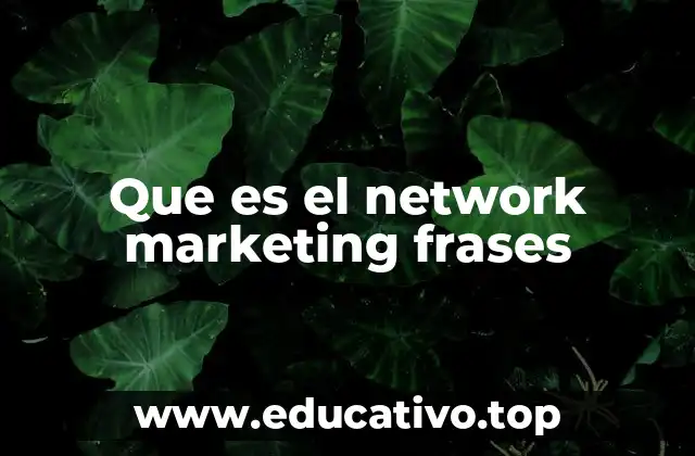 Que es el network marketing frases