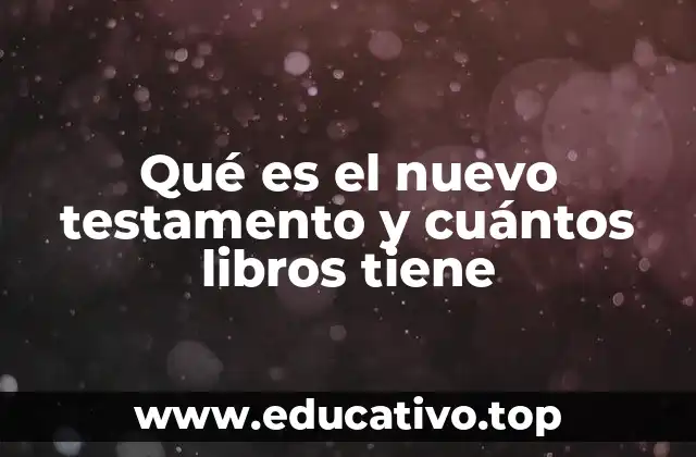 Qué es el nuevo testamento y cuántos libros tiene