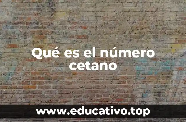 Qué es el número cetano