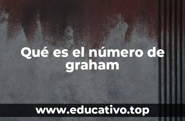 Qué es el número de graham