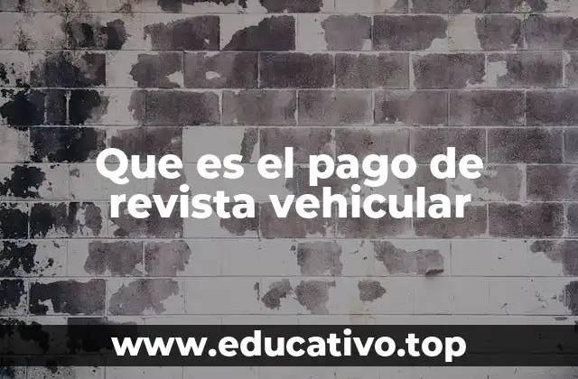 Que es el pago de revista vehicular