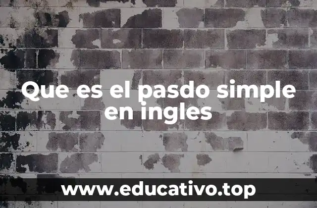 Que es el pasdo simple en ingles