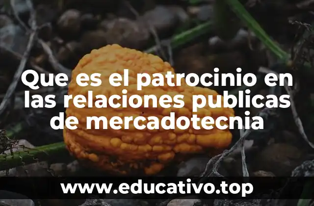 Que es el patrocinio en las relaciones publicas de mercadotecnia
