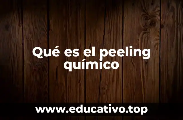 Qué es el peeling químico