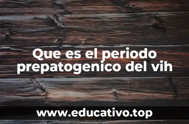 Que es el periodo prepatogenico del vih