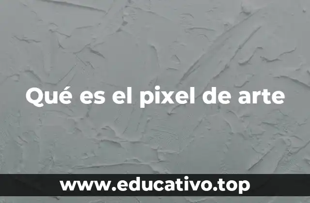 Qué es el pixel de arte