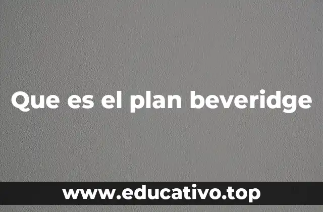 Que es el plan beveridge