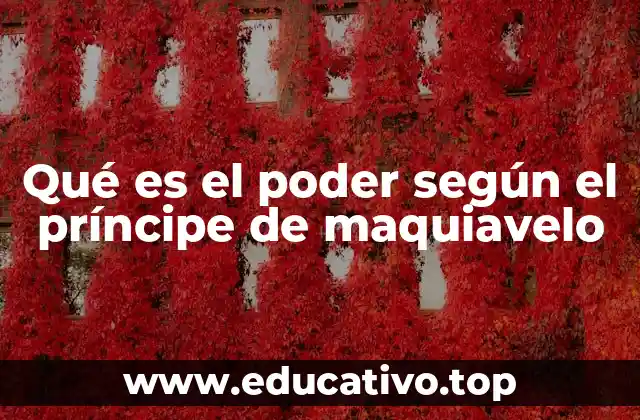 Qué es el poder según el príncipe de maquiavelo