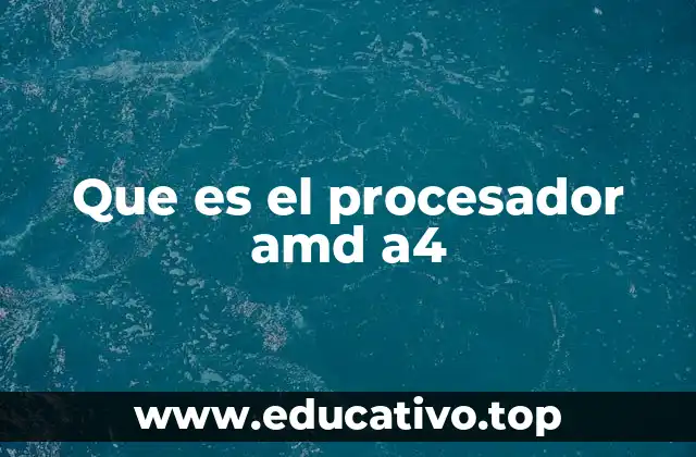 Que es el procesador amd a4