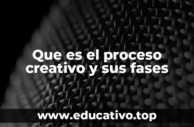 Que es el proceso creativo y sus fases