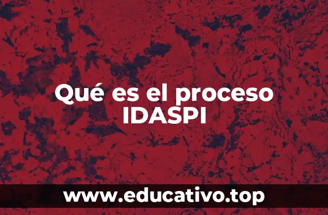 Qué es el proceso IDASPI