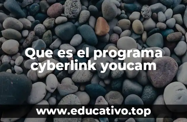 Características principales de CyberLink YouCam