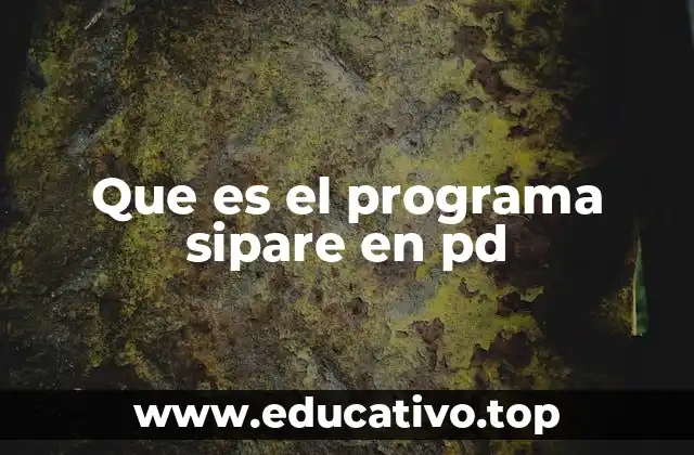 Que es el programa sipare en pd