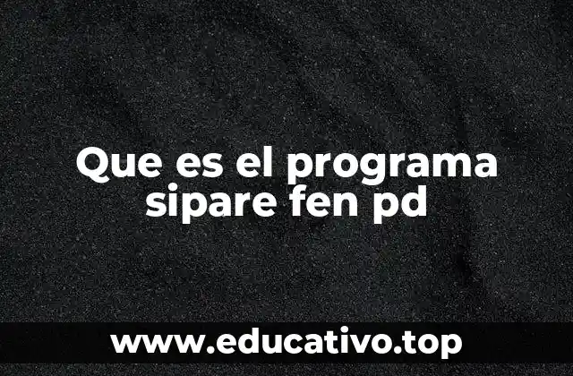 Que es el programa sipare fen pd
