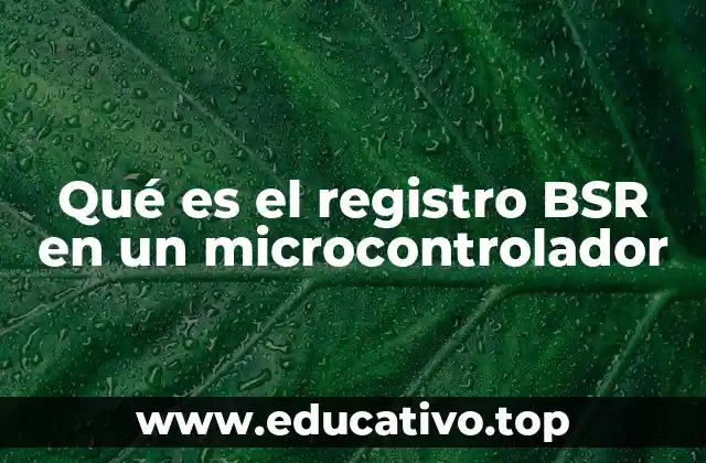Qué es el registro BSR en un microcontrolador