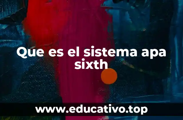 Que es el sistema apa sixth