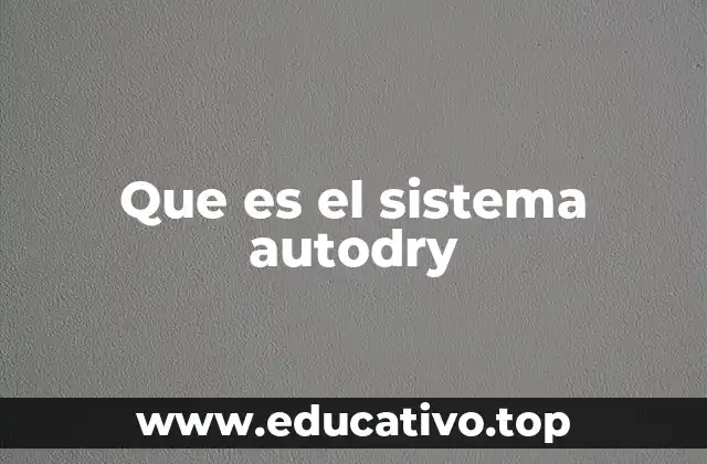 Que es el sistema autodry
