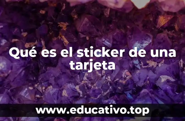 La importancia del sticker en la seguridad de la tarjeta