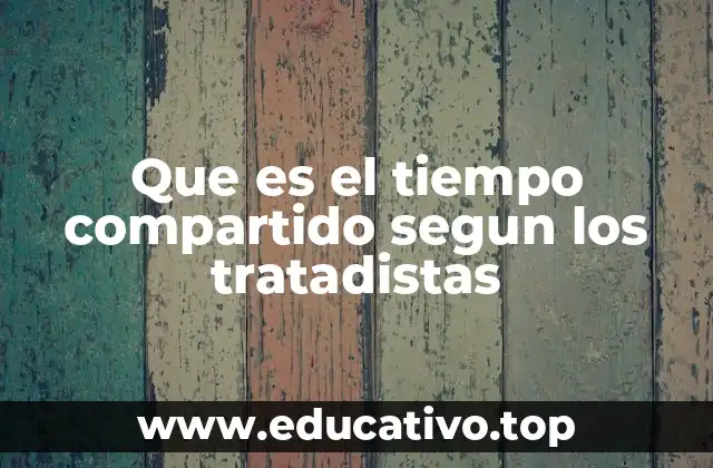 Que es el tiempo compartido segun los tratadistas