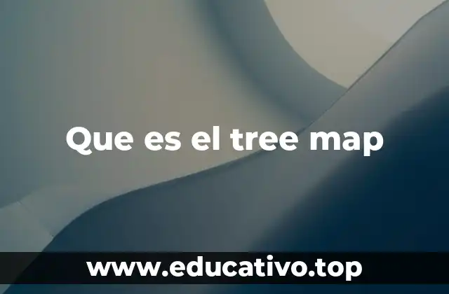 Que es el tree map