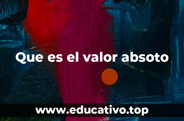 Que es el valor absoto