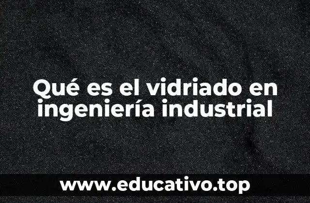 Aplicación del vidriado en el sector industrial