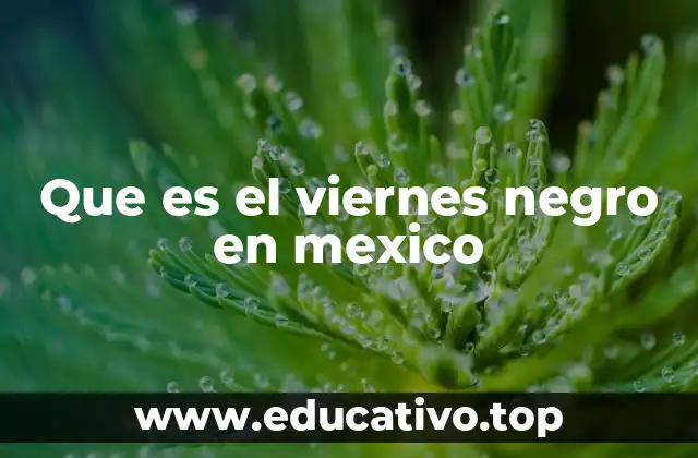 Que es el viernes negro en mexico