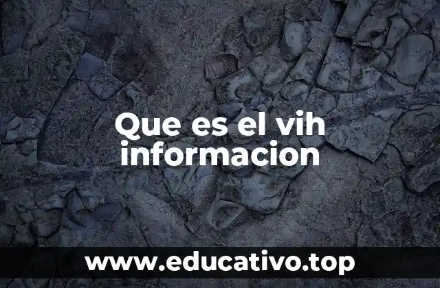 Que es el vih informacion