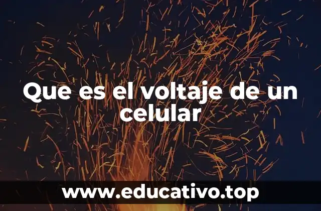 Que es el voltaje de un celular